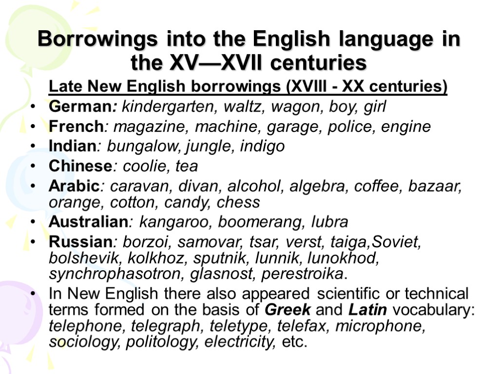 Borrowings into the English language in the XV—XVII centuries Late New English borrowings (XVIII